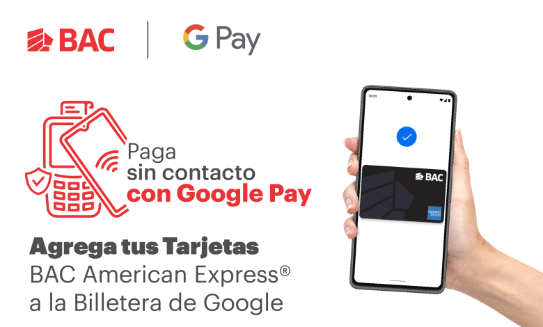 BAC integra sus tarjetas a la billetera de Google